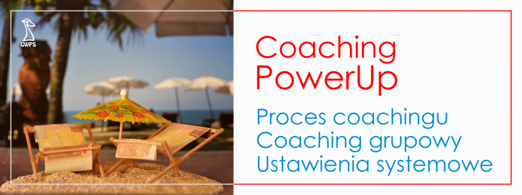 Coaching PowerUp wydarzenie - proces coachingu, superwizja, ustawienia systemowe